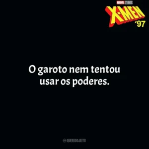 O garoto nem tentou usar os poderes. X-Men 97 (Série)