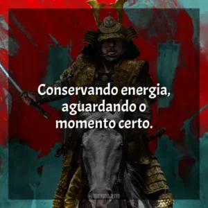 Conservando energia, aguardando o momento certo. Xógum: A Gloriosa Saga do Japão (Série)