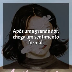Após uma grande dor, chega um sentimento formal. A Estrangeira (Livro)