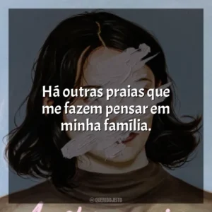 Há outras praias que me fazem pensar em minha família. A Estrangeira (Livro)