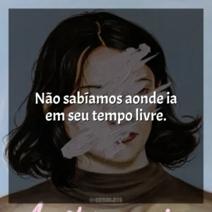 Não sabíamos aonde ia em seu tempo livre. A Estrangeira (Livro)