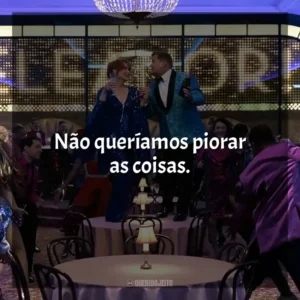 Não queríamos piorar as coisas. A Festa de Formatura (Filme)