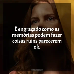 É engraçado como as memórias podem fazer coisas ruins parecerem ok. A Mulher na Janela (Filme)