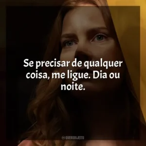 Se precisar de qualquer coisa, me ligue. Dia ou noite. A Mulher na Janela (Filme)