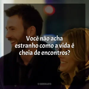 Você não acha estranho como a vida é cheia de encontros? Antes do Adeus (Filme)