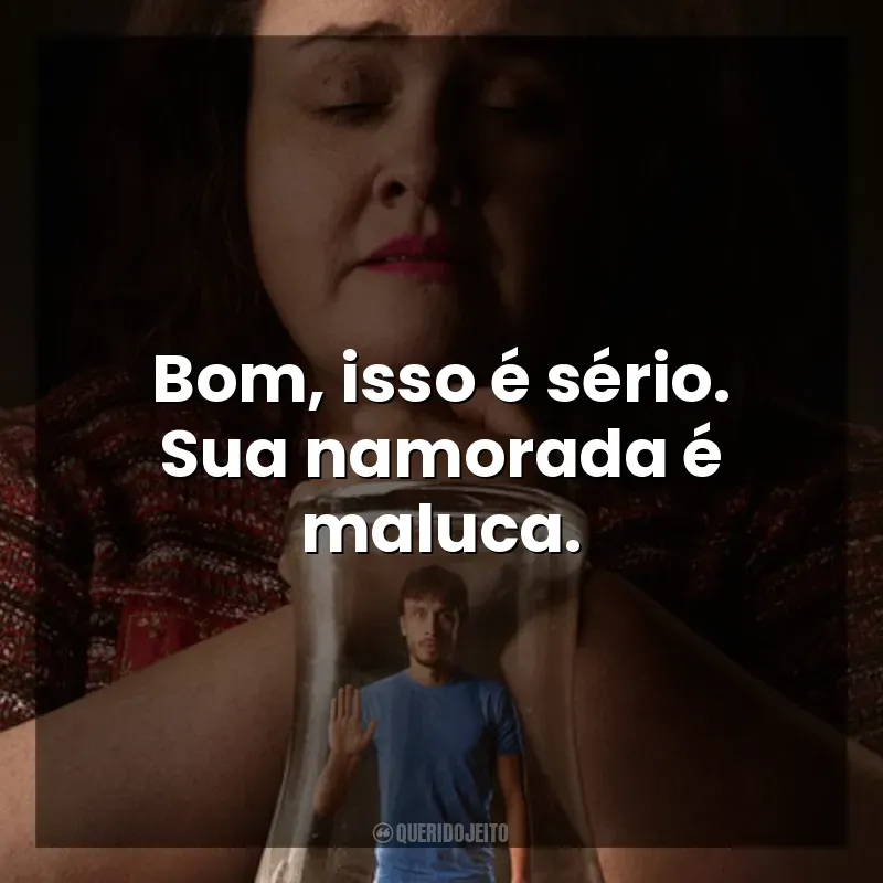 Bom, isso é sério. Sua namorada é maluca. Bebê Rena (Série)