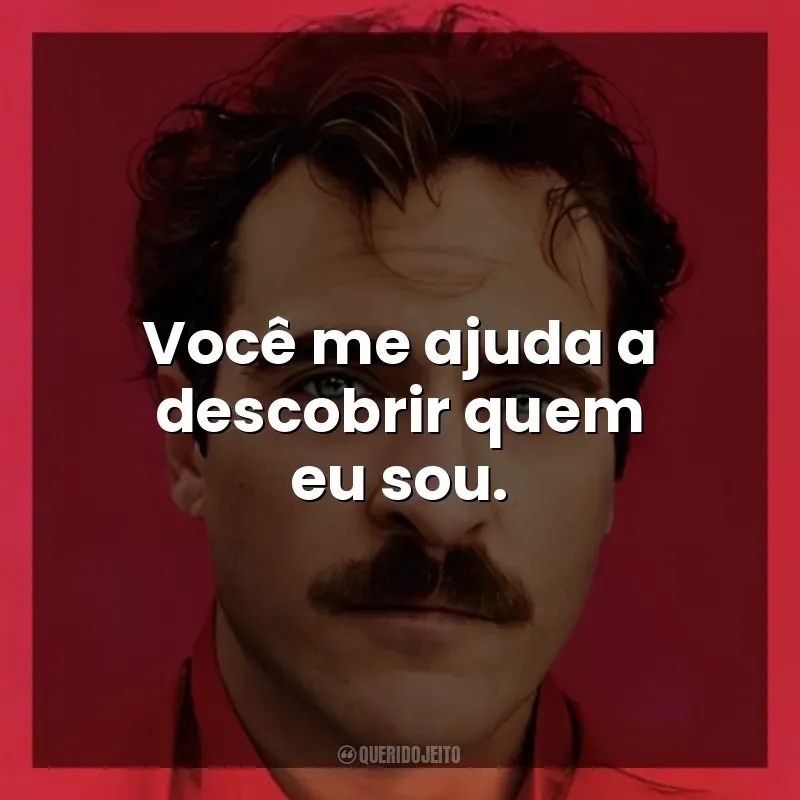 Frase final do filme Ela: Você me ajuda a descobrir quem eu sou.