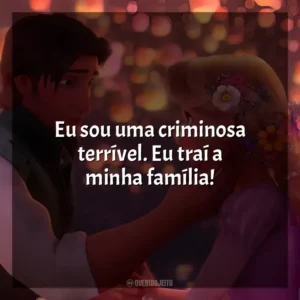 Eu sou uma criminosa terrível. Eu traí a minha família! Enrolados (Filme)