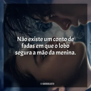 Não existe um conto de fadas em que o lobo segura a mão da menina. O Fabricante de Lágrimas (Filme)