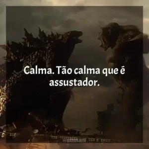 Calma. Tão calma que é assustador. Godzilla vs Kong (Filme)