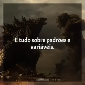 É tudo sobre padrões e variáveis. Godzilla vs Kong (Filme)