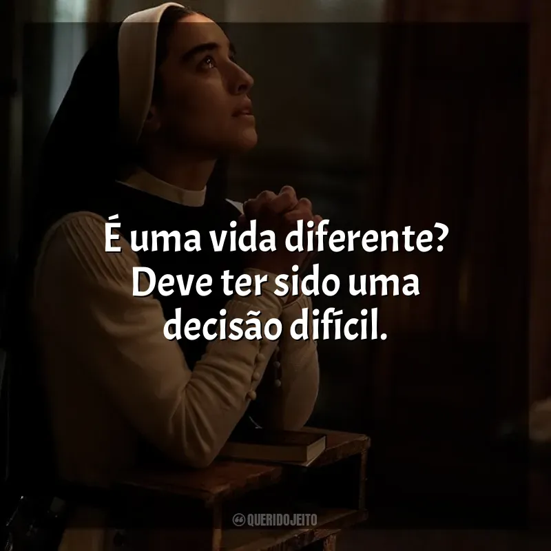 Frases de efeito do filme Imaculada: É uma vida diferente? Deve ter sido uma decisão difícil.