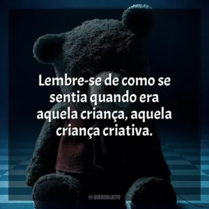 Lembre-se de como se sentia quando era aquela criança, aquela criança criativa. Imaginário – Brinquedo Diabólico (Filme)