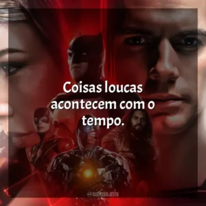 Coisas loucas acontecem com o tempo. Liga da Justiça de Zack Snyder (Filme)