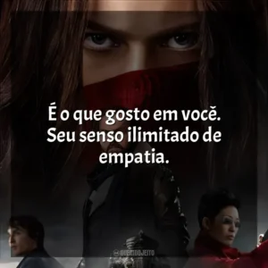 É o que gosto em você. Seu senso ilimitado de empatia. Máquinas Mortais (Filme)
