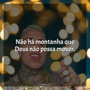 Não há montanha que Deus não possa mover. MC Daniel