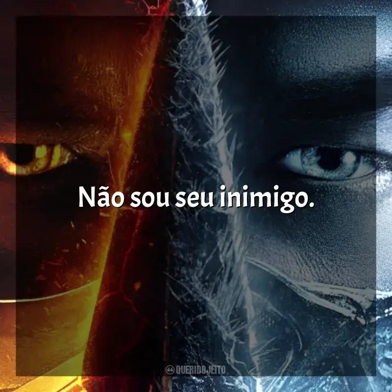 Mortal Kombat frases do filme: Não sou seu inimigo.