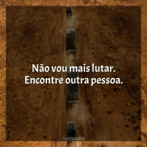 Não vou mais lutar. Encontre outra pessoa. O Salário do Medo (Filme)