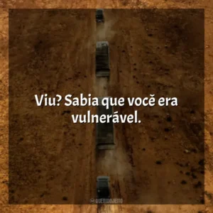 Viu? Sabia que você era vulnerável. O Salário do Medo (Filme)
