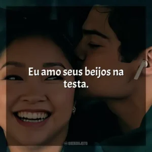 Eu amo seus beijos na testa. Para Todos os Garotos 3 (Filme)