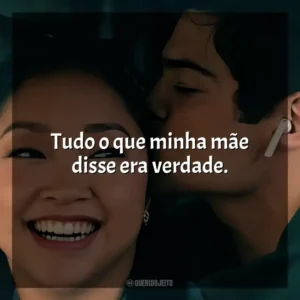 Tudo o que minha mãe disse era verdade. Para Todos os Garotos 3 (Filme)