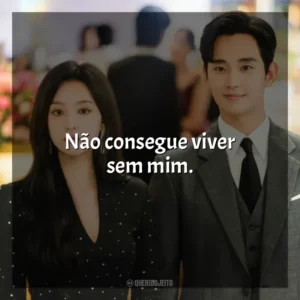 Não consegue viver sem mim. Rainha das Lágrimas (Série)