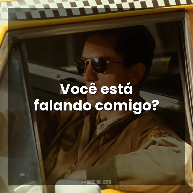 Frases do Filme Taxi Driver: Você está falando comigo?