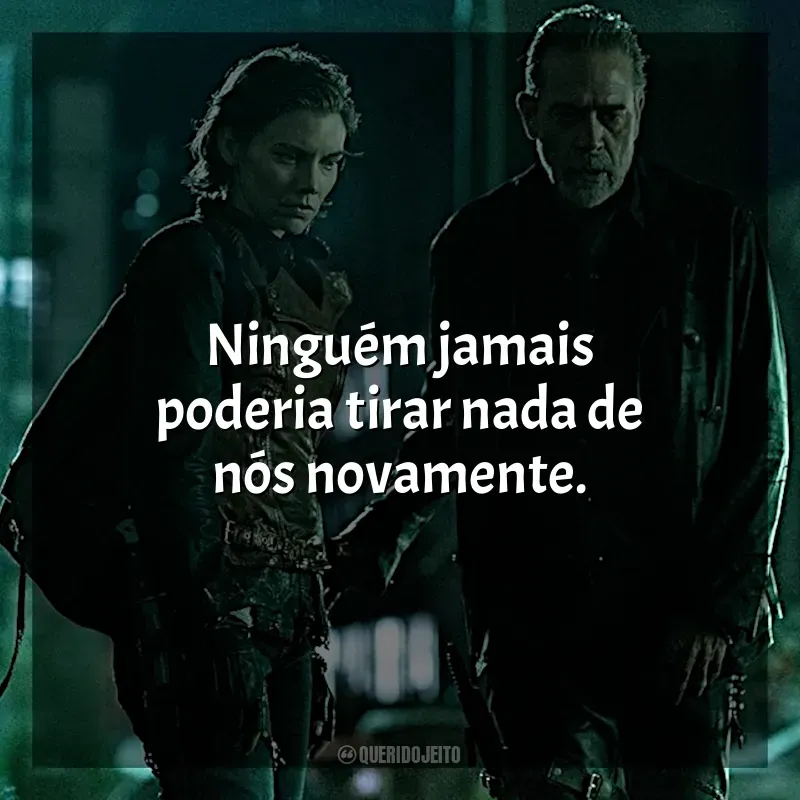 Frases The Walking Dead: Dead City série: Ninguém jamais poderia tirar nada de nós novamente.