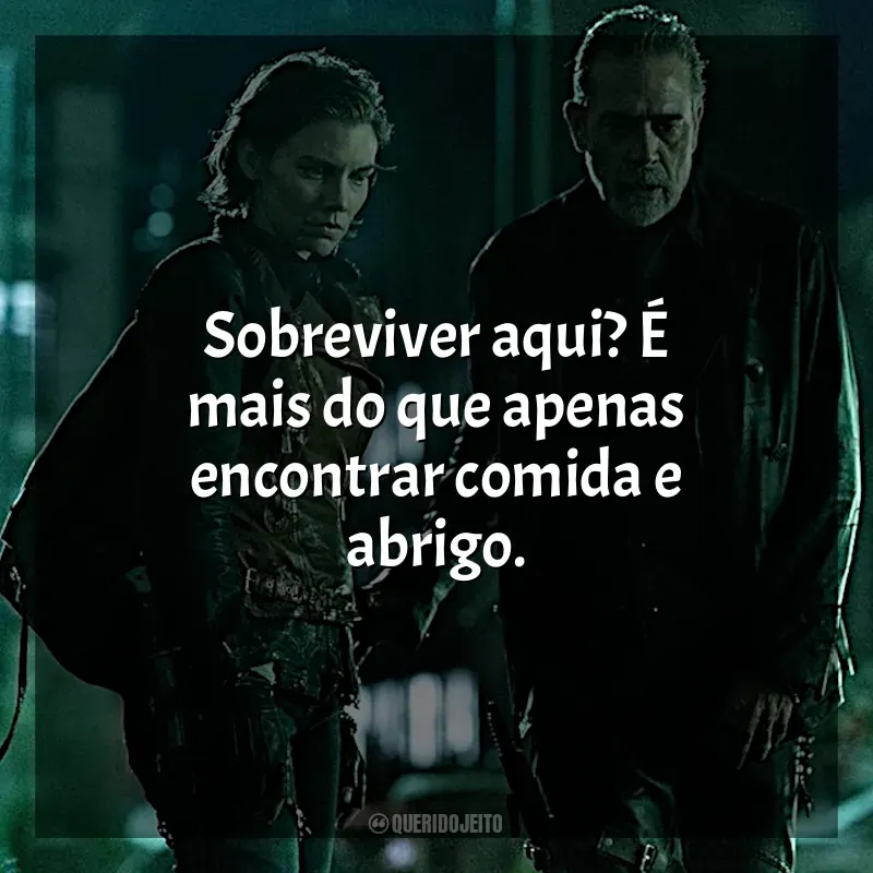 Frases de The Walking Dead: Dead City série: Sobreviver aqui? É mais do que apenas encontrar comida e abrigo.