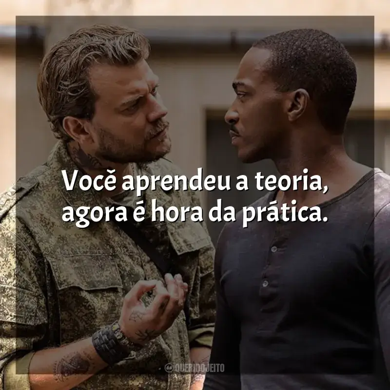 Frases Zona de Combate filme: Você aprendeu a teoria, agora é hora da prática.