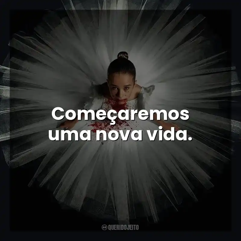 Frases Abigail filme: Começaremos uma nova vida.