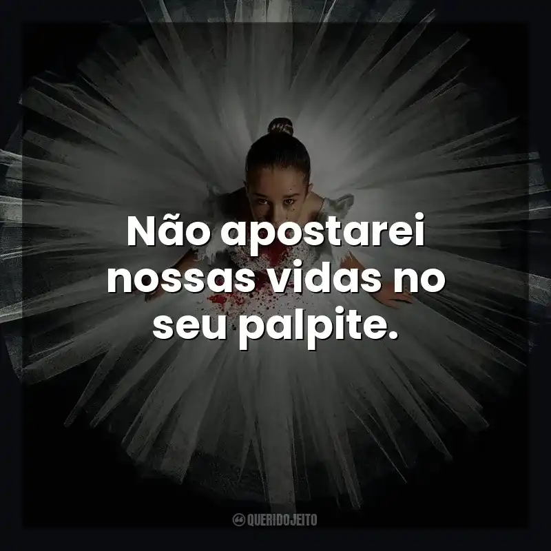 Não apostarei nossas vidas no seu palpite. Abigail (Filme)