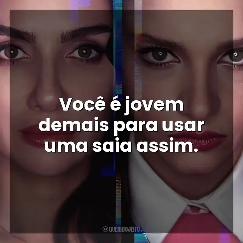 Você é jovem demais para usar uma saia assim. Asas da Ambição (Série)
