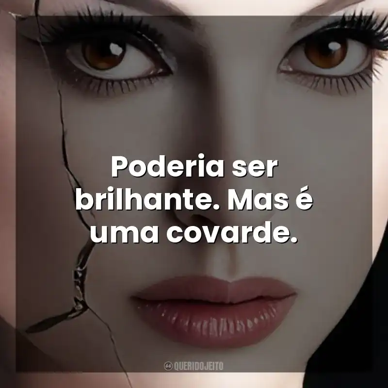 Poderia ser brilhante. Mas é uma covarde. Cisne Negro (Filme)