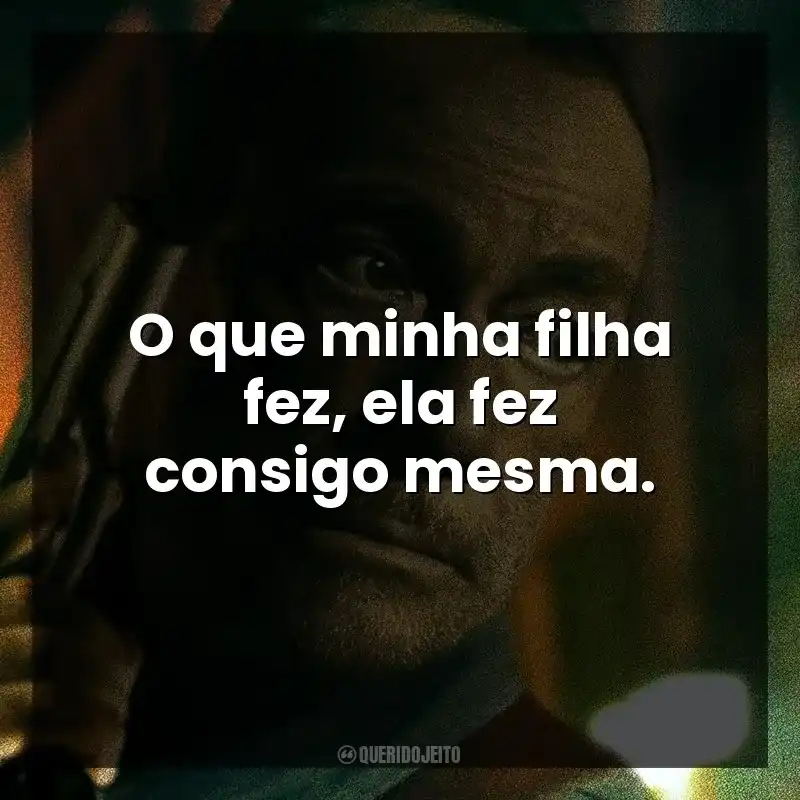 O que minha filha fez, ela fez consigo mesma. Colateral (Filme)
