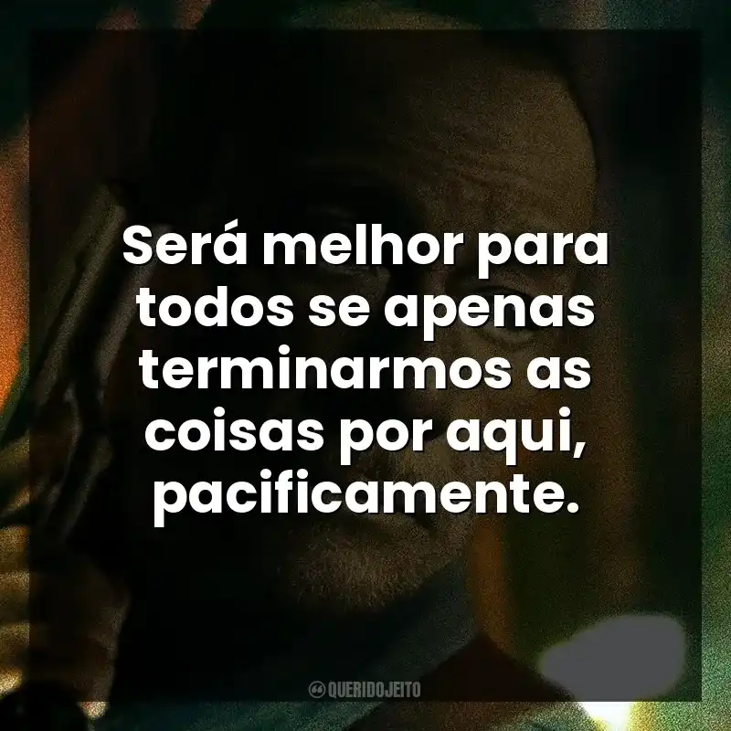 Filme Colateral frases: Será melhor para todos se apenas terminarmos as coisas por aqui, pacificamente.