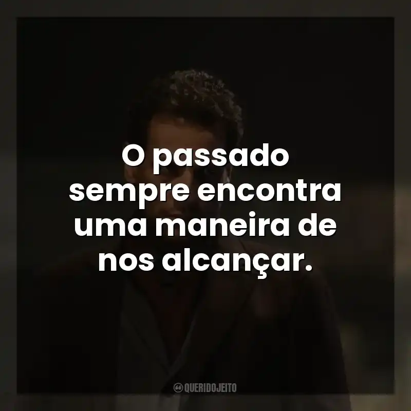 Frases de Forever série: O passado sempre encontra uma maneira de nos alcançar.