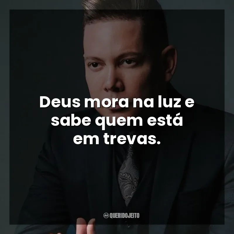 Frases Bruno Leonardo: Deus mora na luz e sabe quem está em trevas.