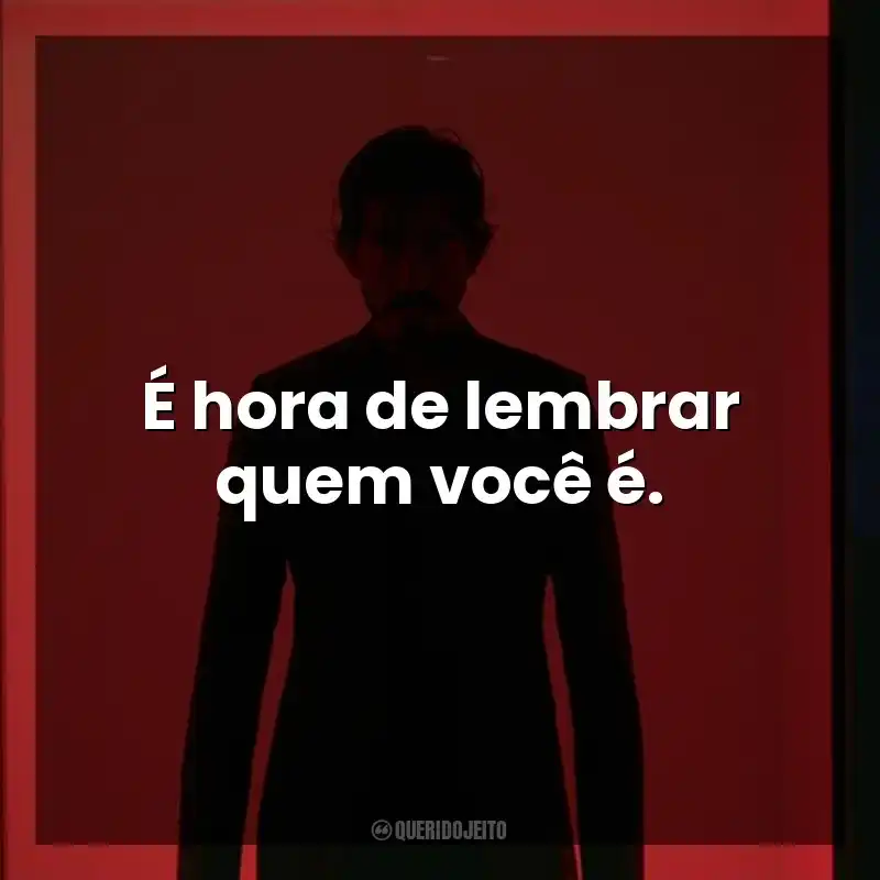 É hora de lembrar quem você é. Fúria Primitiva (Filme)