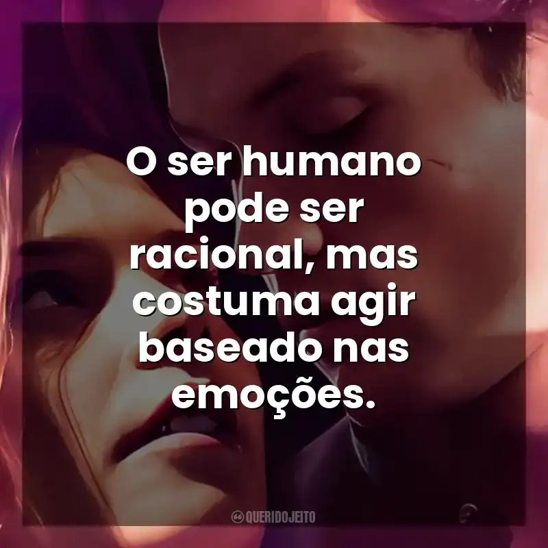 O ser humano pode ser racional, mas costuma agir baseado nas emoções. Maxton Hall: O Mundo Entre Nós (Série)