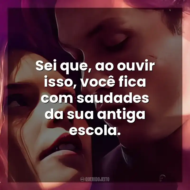 Sei que, ao ouvir isso, você fica com saudades da sua antiga escola. Maxton Hall: O Mundo Entre Nós (Série)