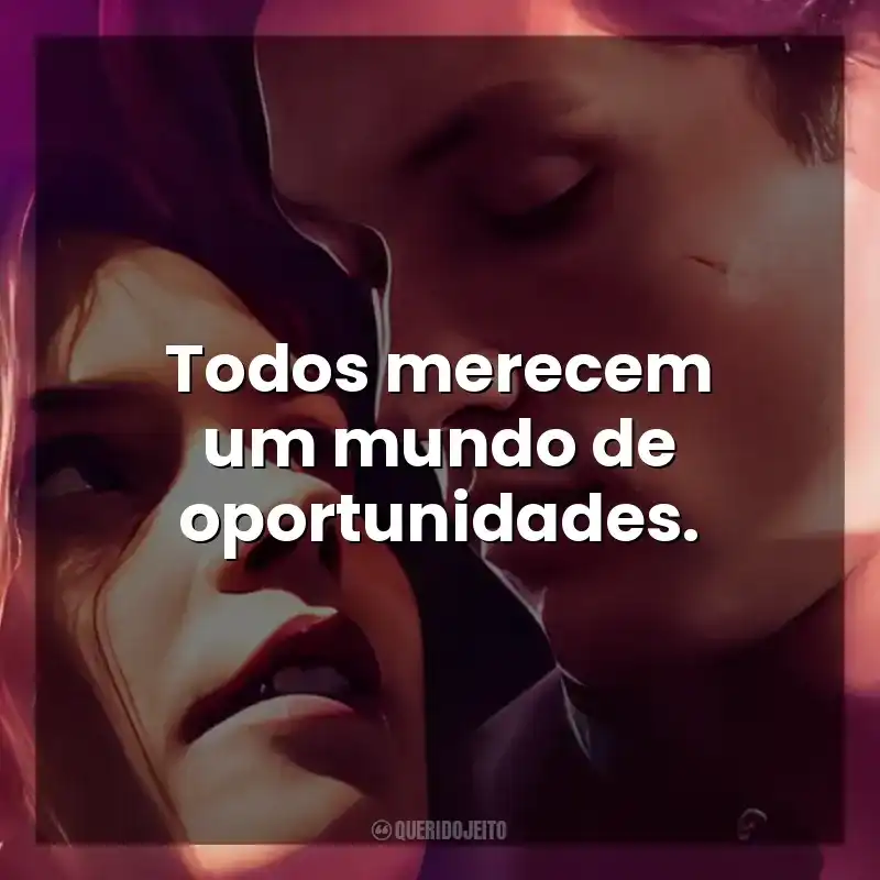 Todos merecem um mundo de oportunidades. Maxton Hall: O Mundo Entre Nós (Série)