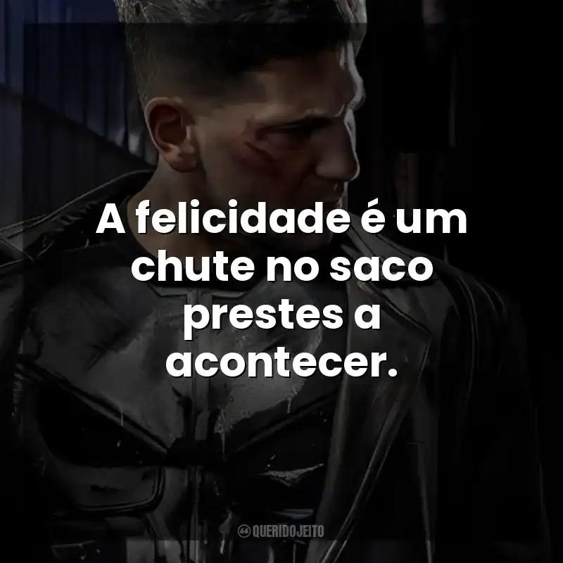 A felicidade é um chute no saco prestes a acontecer. O Justiceiro (Série)