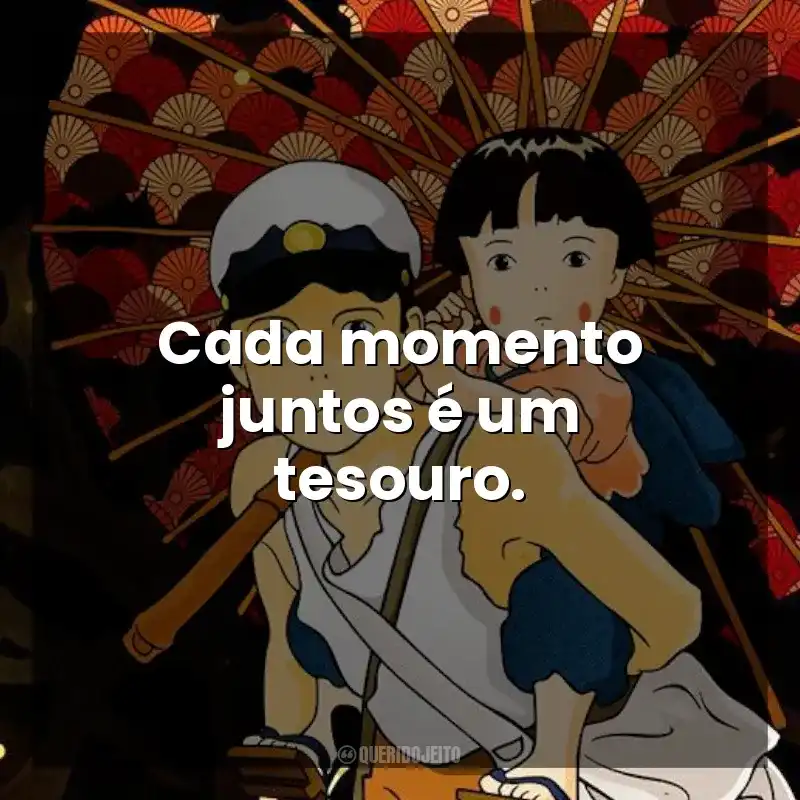 Filme O Túmulo dos Vagalumes frases: Cada momento juntos é um tesouro.