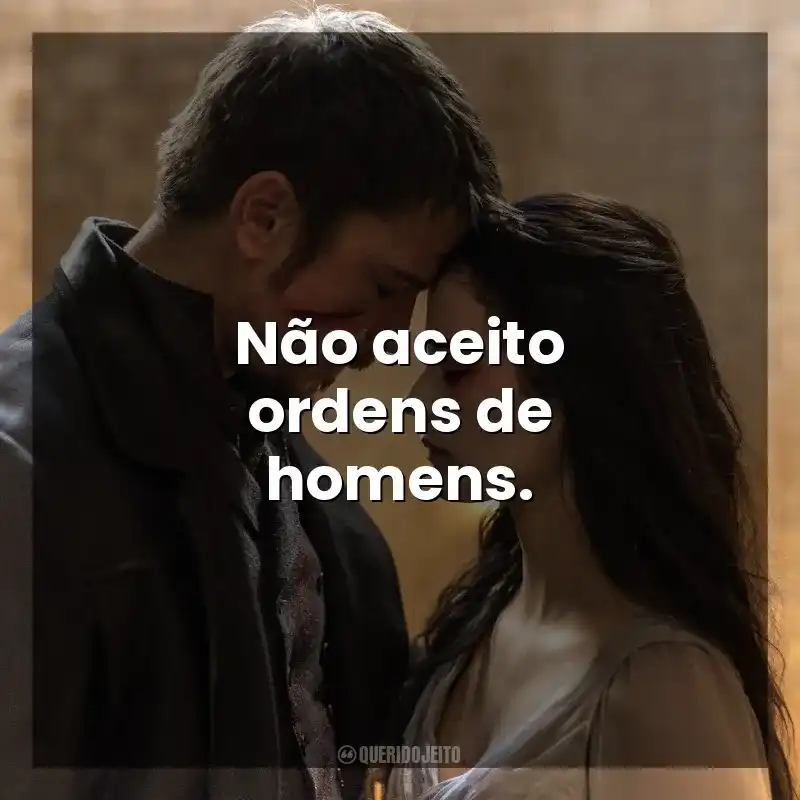 Série Penny Dreadful frases: Não aceito ordens de homens.