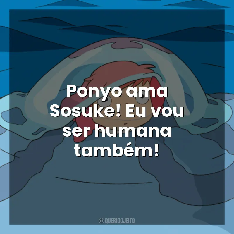 Ponyo ama Sosuke! Eu vou ser humana também! Ponyo: Uma Amizade que Veio do Mar (Filme)