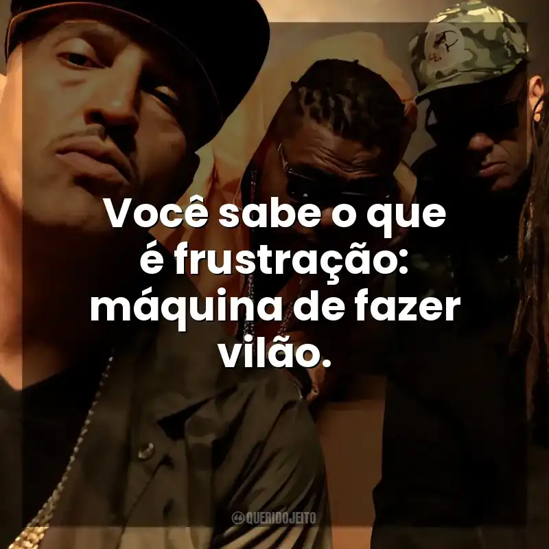 Você sabe o que é frustração: máquina de fazer vilão. Racionais MC’s
