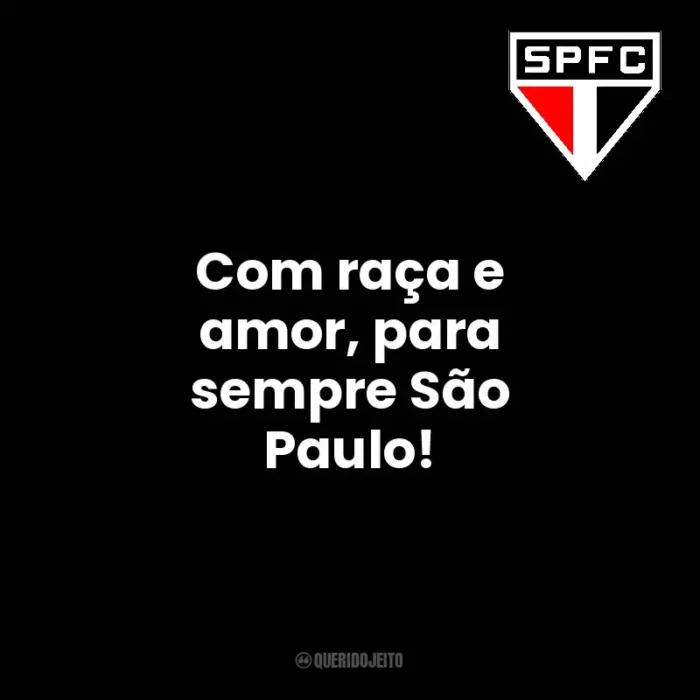 São Paulo Futebol Clube - Frases Perfeitas - Querido Jeito