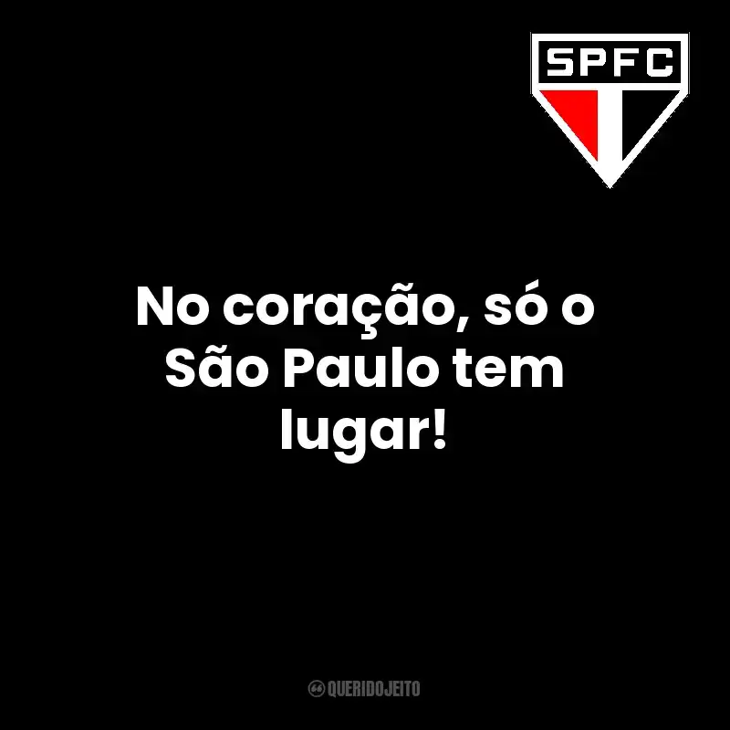 No coração, só o São Paulo tem lugar! São Paulo Futebol Clube