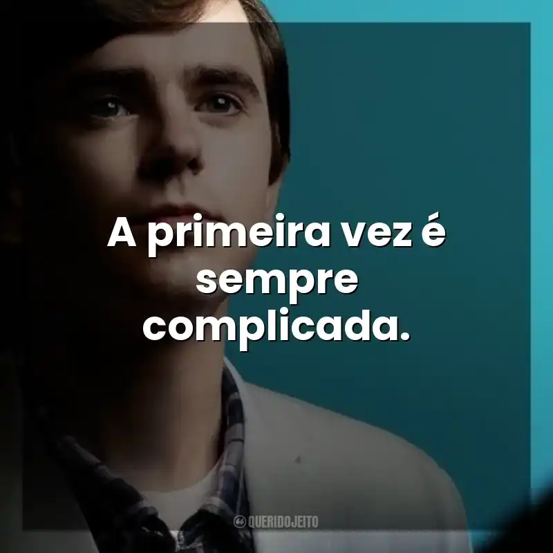 A primeira vez é sempre complicada. The Good Doctor (Série)